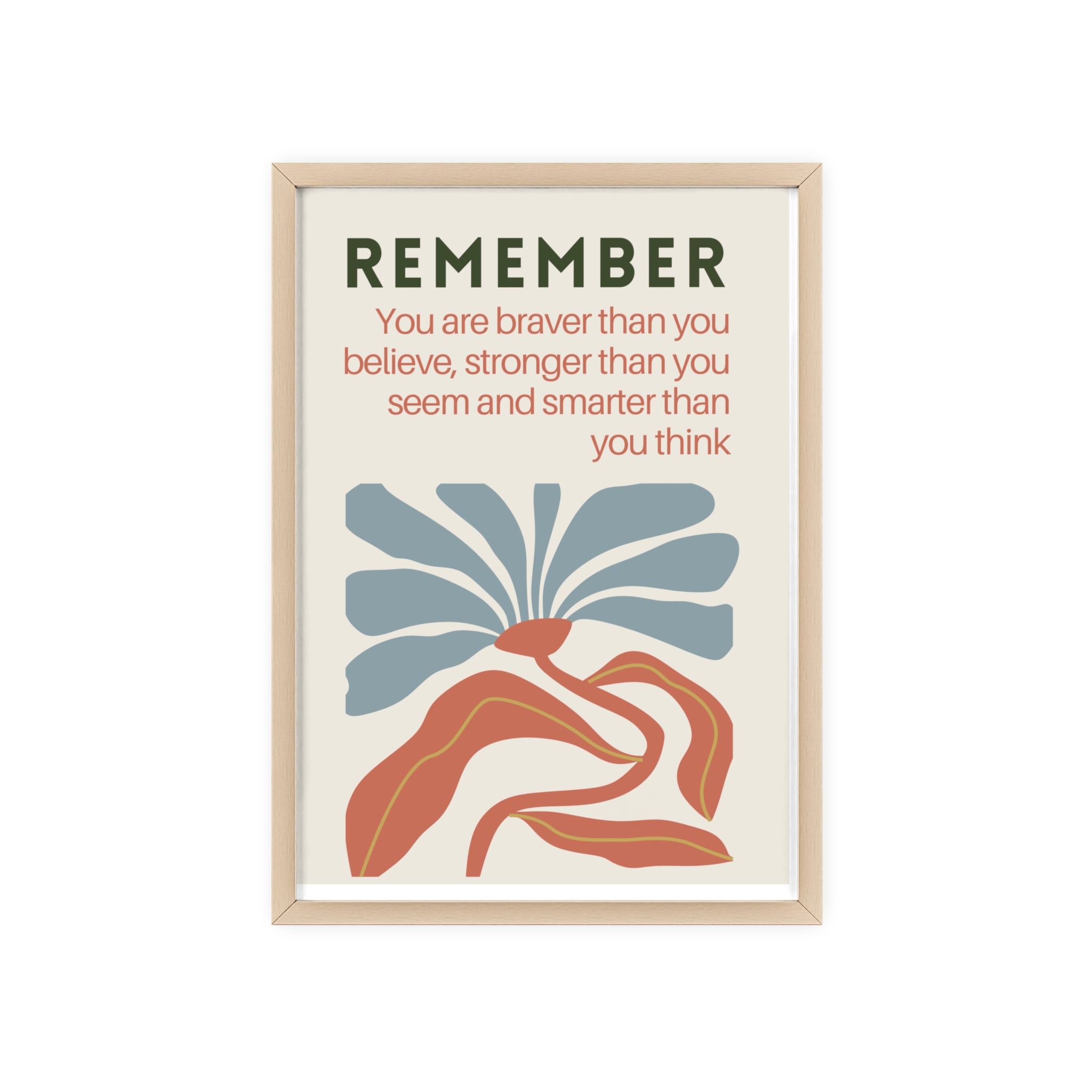 Poster Serie Inspirerende Prints met Houten Lijst " Remember! you are braver than you believe" - Afbeelding 9