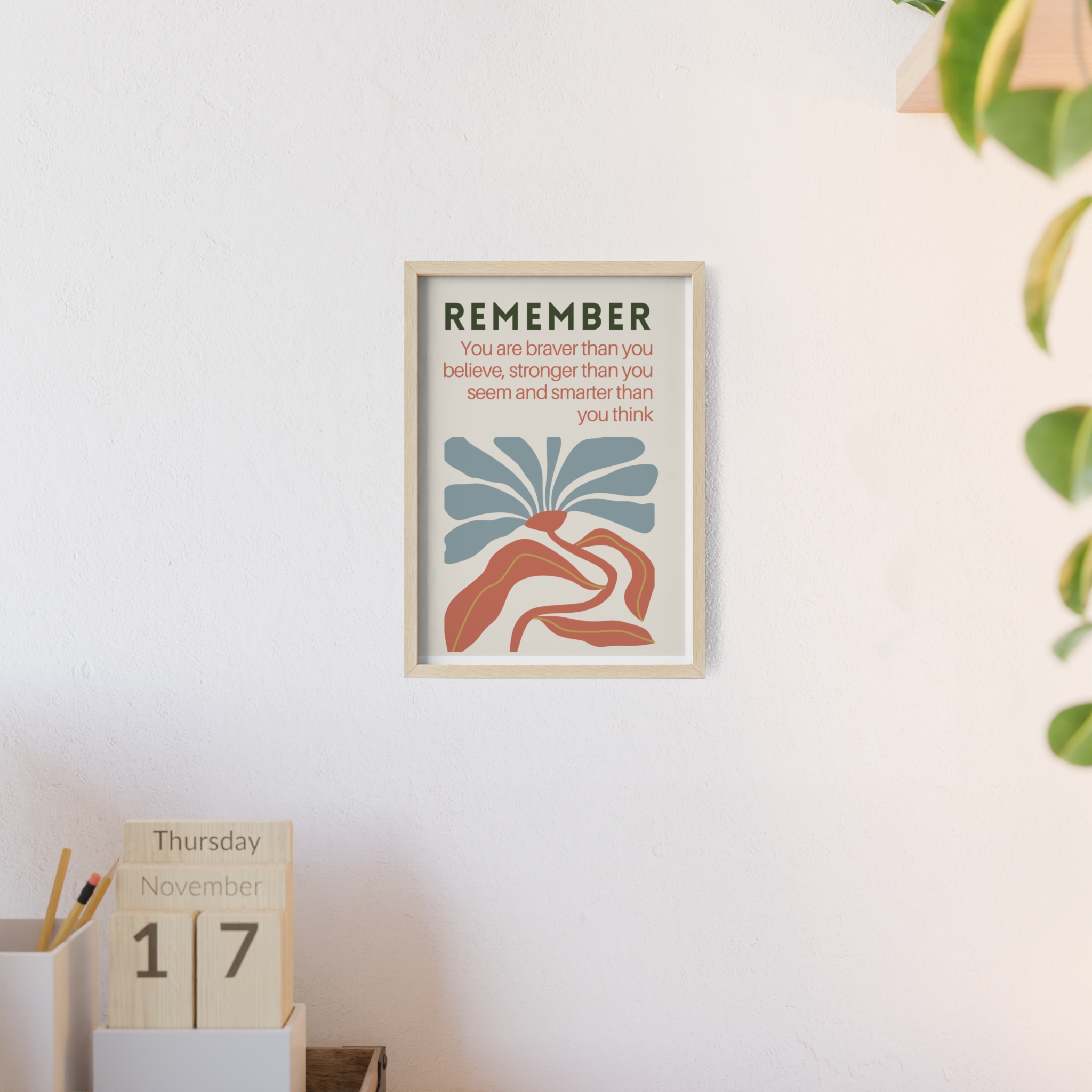 Poster Serie Inspirerende Prints met Houten Lijst " Remember! you are braver than you believe" - Afbeelding 12